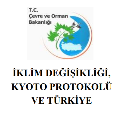 İKLİM DEĞİŞİKLİĞİ, KYOTO PROTOKOLÜ VE TÜRKİYE
