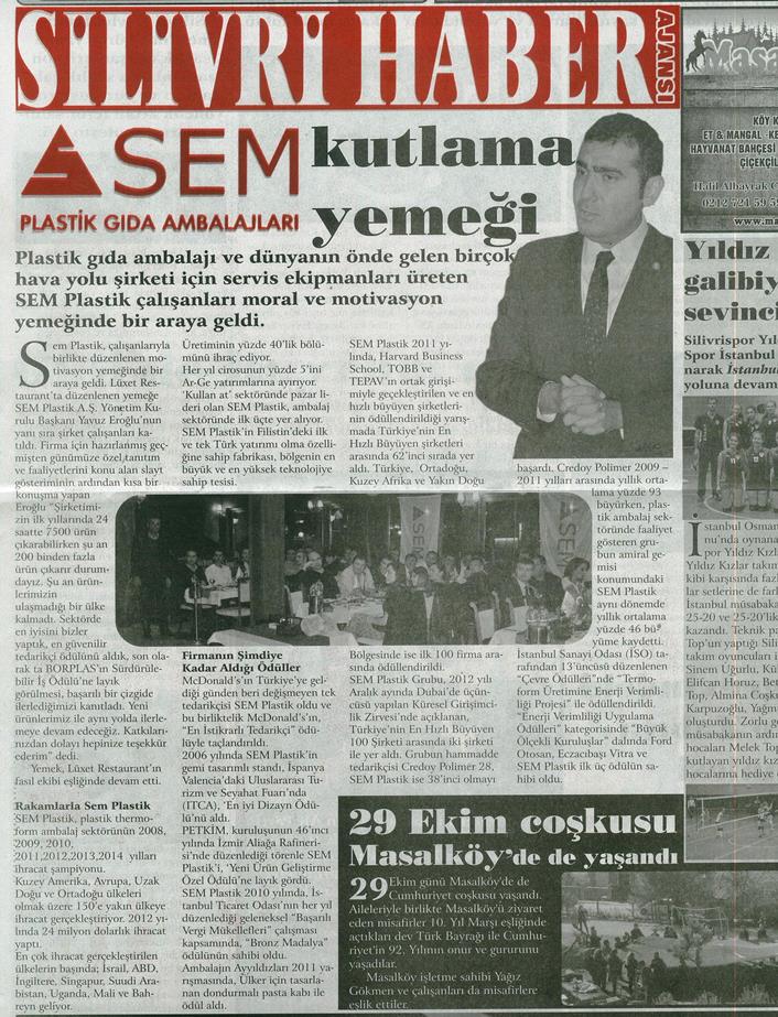 In the news signed by Silivri News Agency on 04.11.2015, Sem plastic celebratory dinner was mentioned.